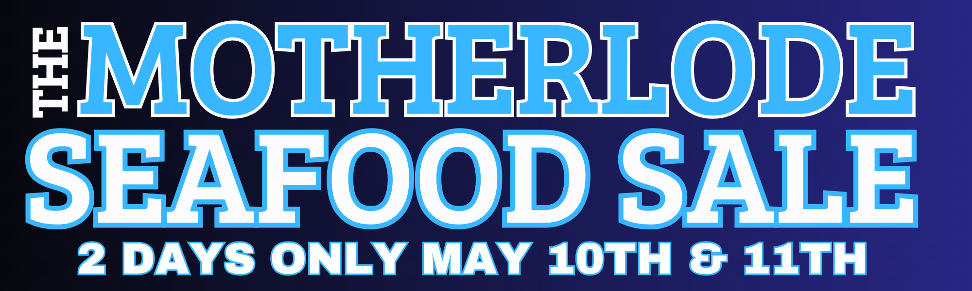 Motherlode Seafood Sale! May 10 & 11